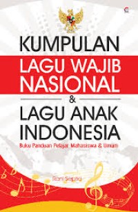 KUMPULAN LAGU NASIONAL & LAGU ANAK INDONESIA