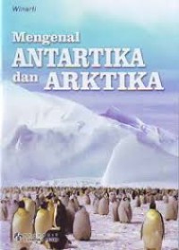 MENGENAL ANTARTIKA DAN ARKTIKA