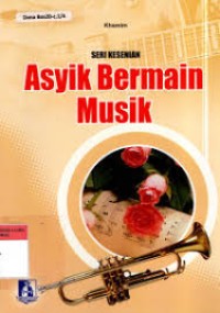 SERI KESENIAN ASYIK BERMAIN MUSIK