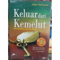 KELUAR DARI KEMELUT (MEWUJUDKAN CITA-CITA BANGSA)