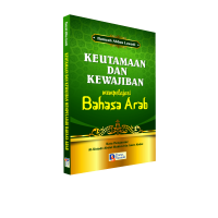 Keutamaan dan kewajiban mempelajari bahasa arab