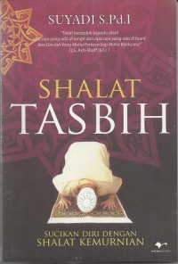 SHALAT TASBIH SUCIKAN DIRI DENGAN SHALAT KEMURNIAN