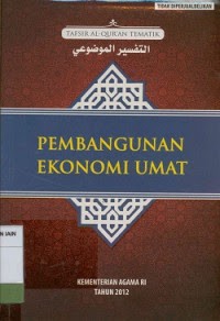 Tafsir Al-Qur'an Tematik Pembangunan Ekonomi Umat