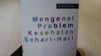 MENGENAL PROBLEM KESEHATAN SEHARI-HARI