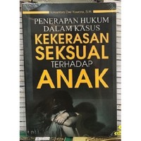 Penerapan Hukum Dalam Kasus Kekerasan Seksual Terhadap Anak