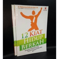 12 KIAT HIDUP BERKAH (MENGGAPAI KEBERKAHAN HIDUP DENGAN CARA YANG DIRIDHAI ALLAH)