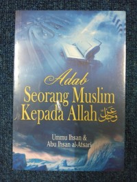 ADAB SEORANG MUSLIM KEPADA ALLAH