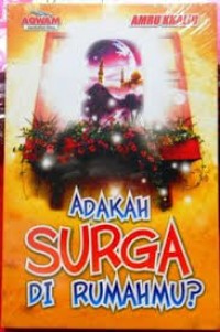 ADAKAH SURGA DI RUMAHMU?