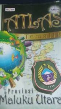 ATLAS TEMATIK PROVINSI MALUKU UTARA