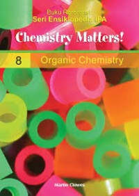 CHEMISTERY MATTERS * ORGANIC CHEMISTRY 8