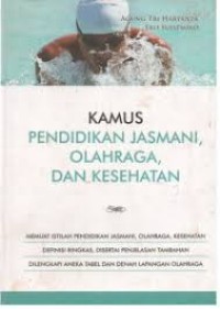 KAMUS PENDIDIKAN JASMANI, OLAHRAGA, DAN KESEHATAN