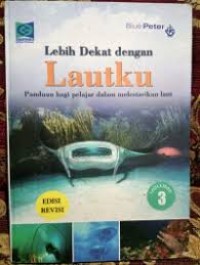 LEBIH DEKAT DENGAN LAUTKU 3