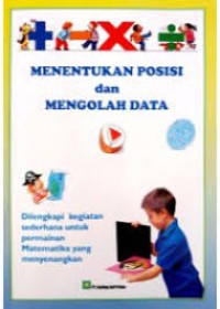 MENENTUKAN POSISI DAN MENGOLAH DATA