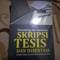 METODOLOGI DAN PENULISAN SKRIPSI TESIS DAN DISERTASI