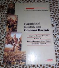 PARADOKSAL KONFLIK DAN OTONOMI DAERAH