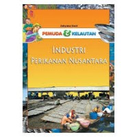 PEMUDA & KELAUTAN ; INDUSTRI PERIKANAN NUSANTARA