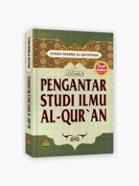 PENGANTAR STUDI ILMU AL-QUR'AN