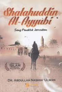 SHALAHUDDIN AL-AYYUBI SANG PENAKLUK JERUSALEM