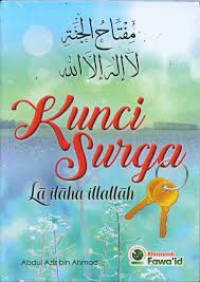 KUNCI SURGA LA ILAHA ILLALLAH