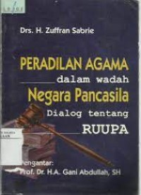 PERADILAN AGAMA DALAM WADAH NEGARA PANCASILA DIALOG TENTANG RUUPA