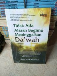 TIDAK ADA ALASAN BAGIMU MENINGGALKAN DA'WAH