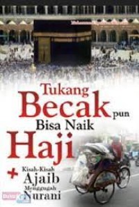 TUKANG BECAKPUN BISA NAIK HAJI