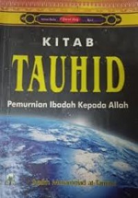 KITAB TAUHID ;PEMURNIAN IBADAH KEPADA ALLAH