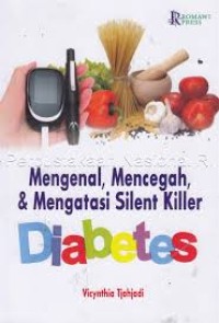 MENGENAL, EMNCEGAH & MENGATASI SILENT KILLER DIABETES