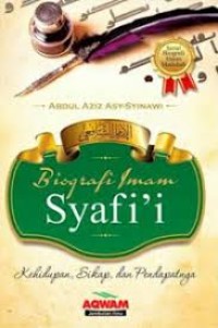 BIOGRAFI IMAM SYAFI'I: KEHIDUPAN, SIKAP, DAN PENDAPATNYA