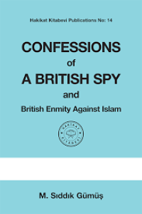 CONFESSIONS OF A BRITISH SPY AND BRITISH ENMITY AGAINTS ISLAM