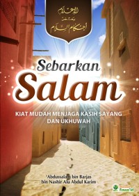 SEBARKAN SALAM (KIAT MUDAH MENJAGA KASIH SAYANG DAN UKHUWAH)