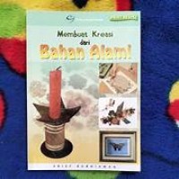 MEMBUAT KREASI DARI BAHAN ALAMI